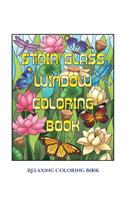 Relaxing Coloring Book (Stain Glass Window Coloring Book): Advanced coloring (colouring) books for adults with 50 coloring pages: Stain Glass Window Coloring Book (Adult colouring (coloring) books)