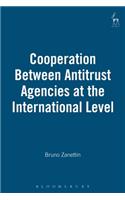 Cooperation Between Antitrust Agencies at the International Level