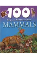 100 Things You Should Know About Mammals
