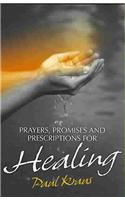 Prayers, Promises and Prescriptions for Healing