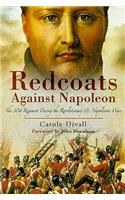 Redcoats Against Napoleon: The 30th Regiment During the Revolutionary and Napoleonic Wars