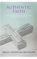 Authentic Faith: Encountering the love of God, knowing Him, and your place through Christ