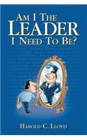 Am I the Leader I Need to be?