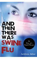 And Then There Was Swine Flu: The Diary of a Hospital Manager