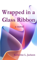 Wrapped in a Ribbon of Glass