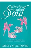 Heal Your Wounded Soul