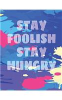 Stay Foolish Stay Hungry: Journals With Quotes