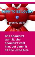 Born To Be Loved