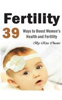 Fertility: 39 Tips to Boost Women's Health and Fertility: 39 Tips to Boost Women's Health and Fertility