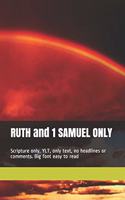 RUTH and 1 SAMUEL ONLY: Scripture only, YLT, only text, no headlines or comments. Big font easy to read