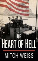 Heart of Hell: The Untold Story of Courage and Sacrifice in the Shadow of Iwo Jima