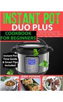 Instant Pot Duo Plus Cookbook: Easy & Delicious Recipes for Your Instant Pot Duo Plus Electric Pressure Cooker (Vegan Recipes Included)