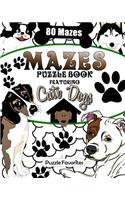 Mazes: Cute Dogs Puzzle Book Featuring 80 Mazes!