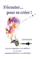 S'écouter... pour se créer !