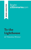 To the Lighthouse by Virginia Woolf (Book Analysis): Detailed Summary, Analysis and Reading Guide