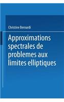 Approximations spectrales de problèmes aux limites elliptiques