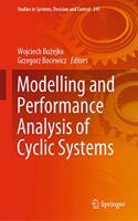 Modelling and Performance Analysis of Cyclic Systems: (241 Studies in Systems, Decision and Control)