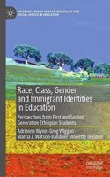 Race, Class, Gender, and Immigrant Identities in Education