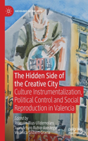 Hidden Side of the Creative City: Culture Instrumentalization, Political Control and Social Reproduction in Valencia