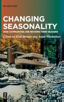 Changing Seasonality: How Communities are Revising their Seasons