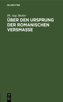 Über den Ursprung der romanischen Versmasse