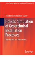 Holistic Simulation of Geotechnical Installation Processes