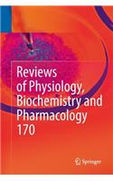 Reviews of Physiology, Biochemistry and Pharmacology Vol. 170