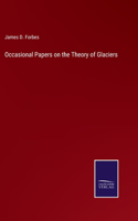 Occasional Papers on the Theory of Glaciers