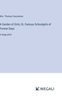 Garden of Girls; Or, Famous Schoolgirls of Former Days