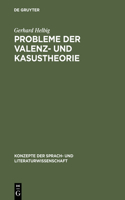 Probleme Der Valenz- Und Kasustheorie: (51 Konzepte Der Sprach- Und Literaturwissenschaft)