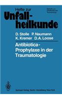 Antibiotica-Prophylaxe in Der Traumatologie