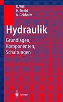 Hydraulik: Grundlagen, Komponenten, Schaltungen