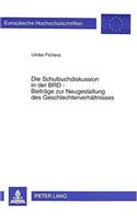 Die Schulbuchdiskussion in Der Brd - Beitraege Zur Neugestaltung Des Geschlechterverhaeltnisses: Bestandsaufnahme Und Sekundaeranalyse(670 Europaeische Hochschulschriften / European University Studie)