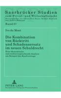 Die Kombination von Ruecktritt und Schadensersatz im neuen Schuldrecht