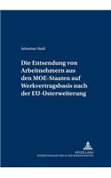 Entsendung von Arbeitnehmern aus den MOE-Staaten auf Werkvertragsbasis nach der EU-Osterweiterung