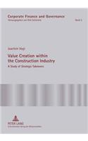 Value Creation within the Construction Industry: A Study of Strategic Takeovers(3 Corporate Finance and Governance)