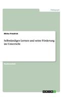 Selbständiges Lernen Und Seine Förderung Im Unterricht