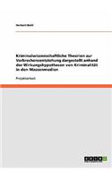 Kriminalwissenschaftliche Theorien zur Verbrechensentstehung dargestellt anhand der Wirkungshypothesen von Kriminalität in den Massenmedien