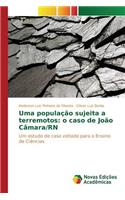 Uma população sujeita a terremotos