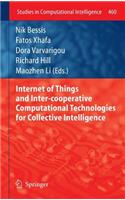 Internet of Things and Inter-Cooperative Computational Technologies for Collective Intelligence