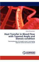Heat Transfer in Blood Flow with Tapered Angle and Stenois condition