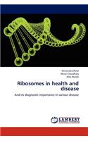Ribosomes in Health and Disease