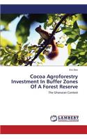 Cocoa Agroforestry Investment in Buffer Zones of a Forest Reserve