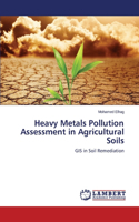 Heavy Metals Pollution Assessment in Agricultural Soils: (English)