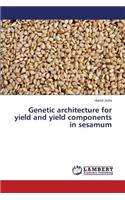 Genetic architecture for yield and yield components in sesamum