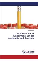 Aftermath of Assessment: School Leadership and Sanction