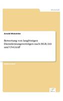 Bewertung von langfristigen Dienstleistungsverträgen nach HGB, IAS und US-GAAP