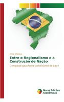 Entre o Regionalismo e a Construção de Nação