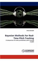 Bayesian Methods for Real-Time Pitch Tracking