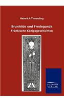 Brunhilde und Fredegunde